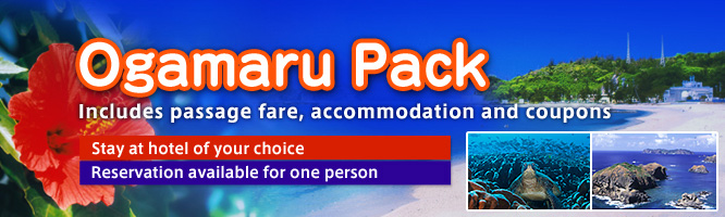 Ogamaru Pack　Includes passage fare, accommodation and coupons